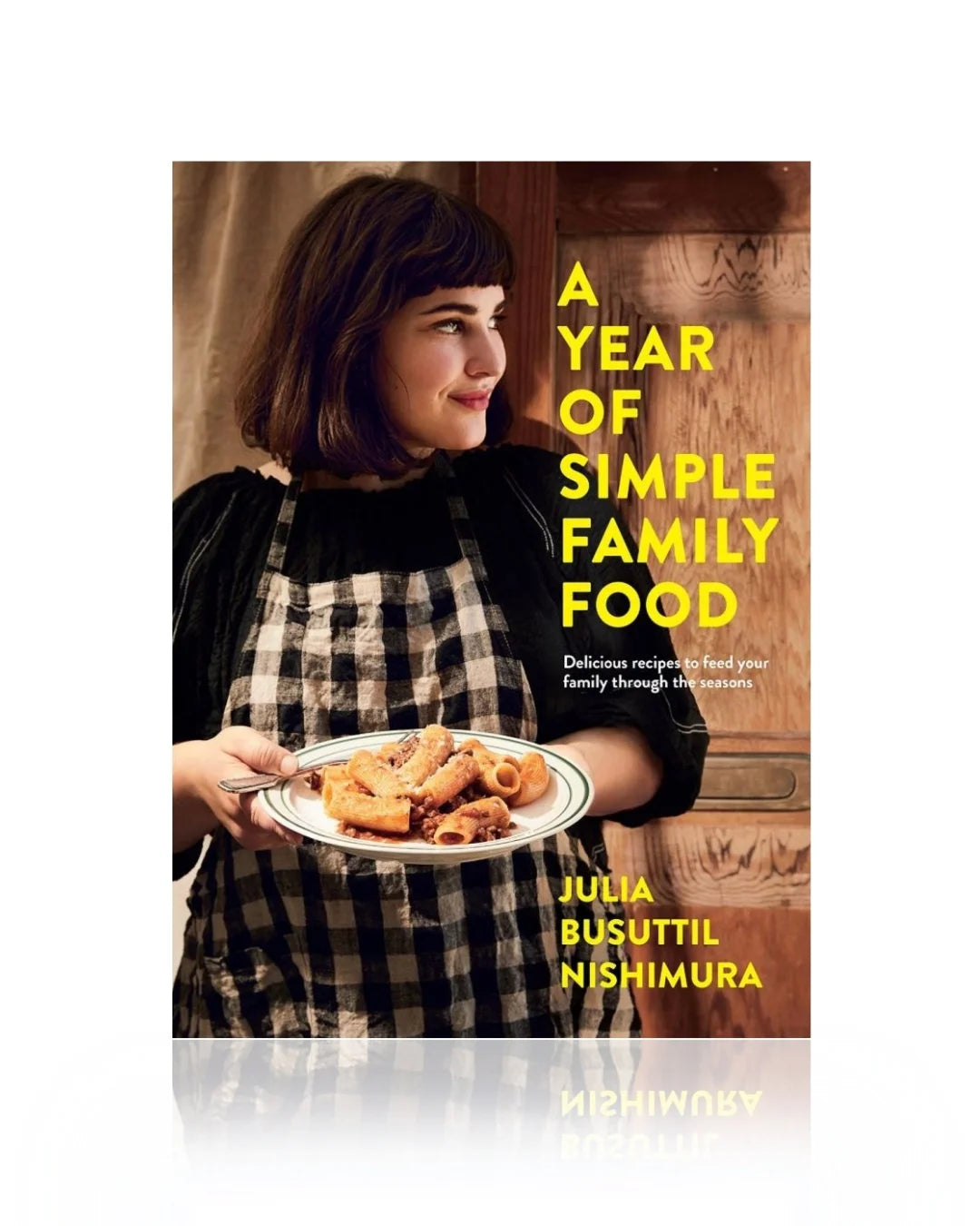 A year of simple family food by Julia Busuttil Nishimura